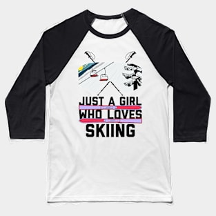 Just A Girl Who Loves Skiing Baseball T-Shirt